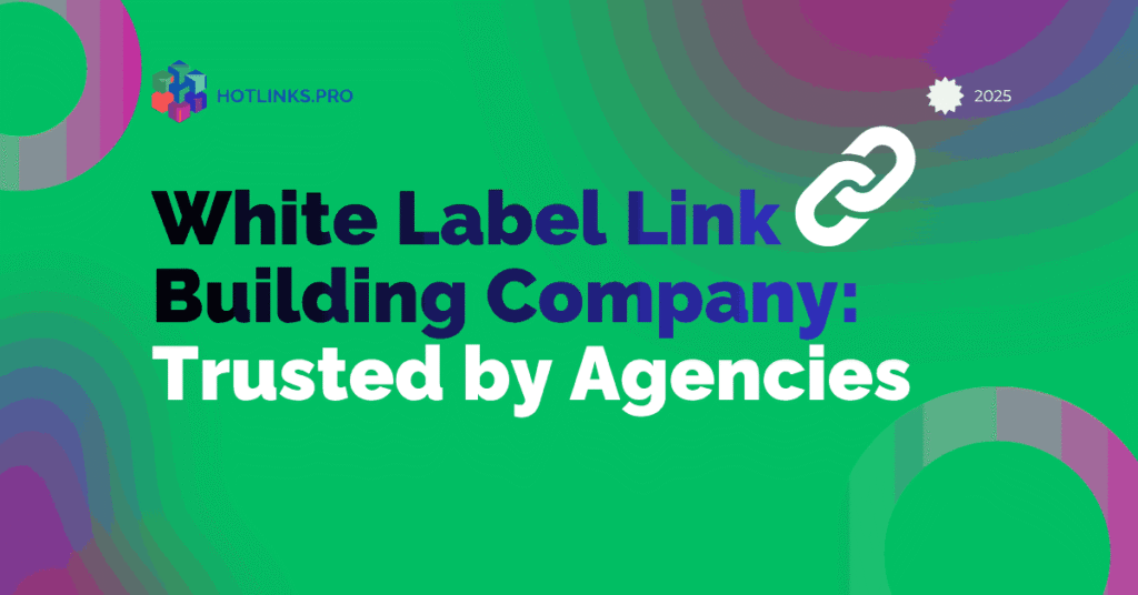White Label Link Building Company: Trusted by Agencies